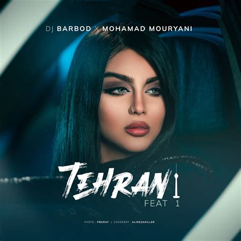 پخش آنلاین آهنگ Tehran Feat 1 از DJ Barbod, Mohamad Mouryani .